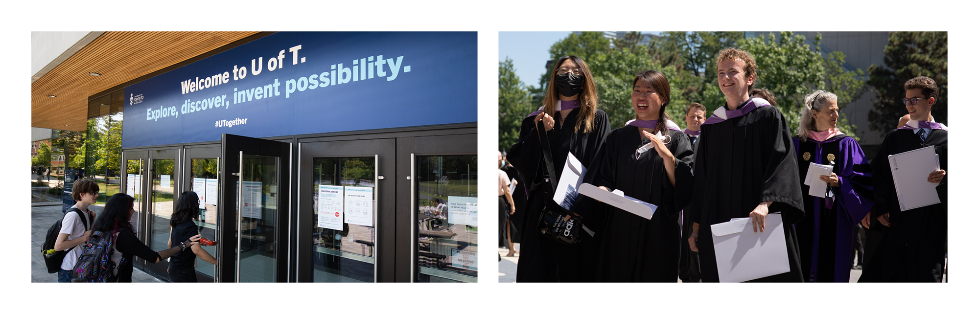 Image one: Banner on campus with text, 'Welcome to U of T. Explore, discover, invent possibility'. Image two: a group of students celebrating their graduation.