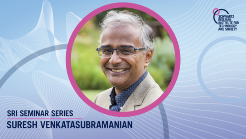 SRI Seminar Series: Suresh Venkatasubramanian