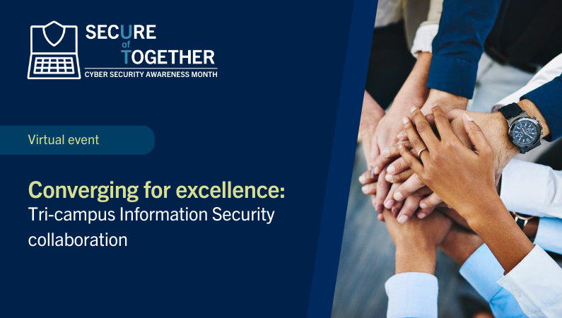 Converging for excellence: Tri-campus Information Security collaboration